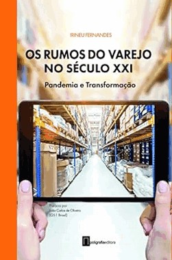 Os Rumos Do Varejo No Seculo Xxi - Pandemia E Transformacao