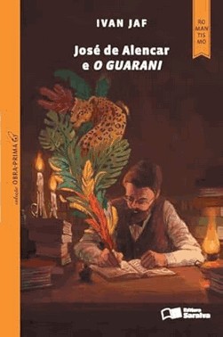 Jose De Alencar E O Guarani