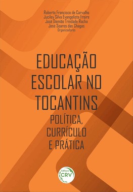 Educação Escolar No Tocantins - Política, Currículo E Prática
