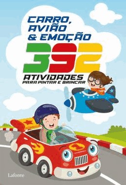 Carro, Aviao E Emocao - 392 Atividades Para Pintar E Brincar