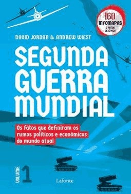 Segunda Guerra Mundial - Vol. 01 - Os Fatos Que Definiram Os Rumos Politicos E Economicos Do Mundo