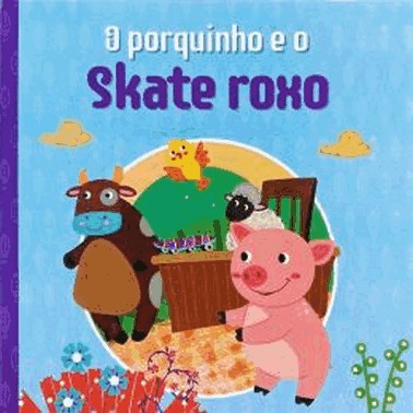 Livrinhos Cartonados - O Porquinho E O Skate Roxo