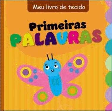 Meu Livro De Tecido - Primeiras Palavras