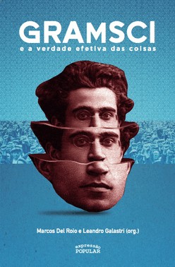 Gramsci E A Verdade Efetiva Das Coisas