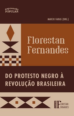 Florestan Fernandes - Do Protesto Negro A Revolucao Brasileira