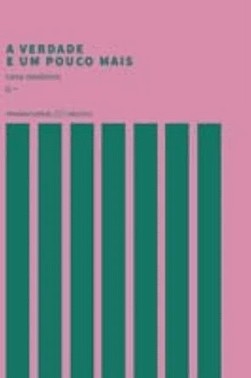 A Verdade E Um Pouco Mais