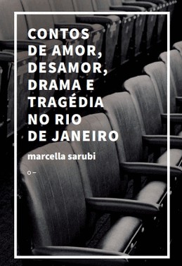 Contos De Amor, Desamor, Drama E Tragedia No Rio De Janeiro