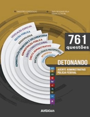 Detonando A Policia Federal - Agente Administrativo - 761 Questoes Comentadas