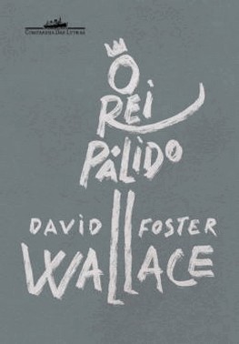 O Rei Palido - Um Romance Inacabado