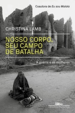 Nosso Corpo, Seu Campo De Batalha - A Guerra E As Mulheres