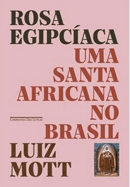 Rosa Egipciaca - Uma Santa Africana No Brasil