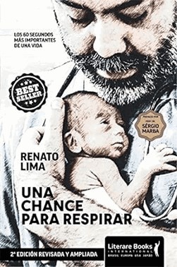 Una Chance Para Respirar: Los 60 Segundos Mas Importantes De Una Vida