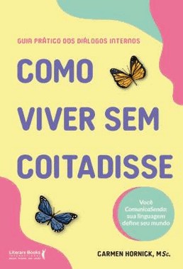 Como Viver Sem Coitadisse