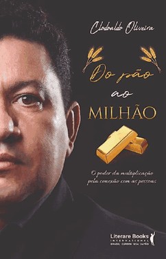 Do Pao Ao Milhao: O Poder Da Multiplicacao Pela Conexao Com As Pessoas