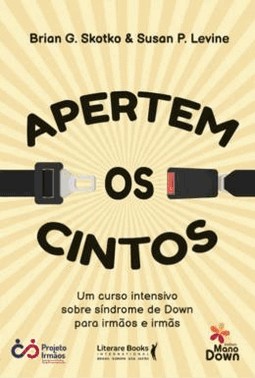 Apertem Os Cintos - Um Curso Intensivo Sobre Sindrome De Down Para Irmaos E Irmas