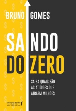 Saindo Do Zero - Saiba Quais Sao As Atitudes Que Atraem Milhoes