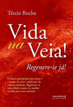 Vida Na Veia! - Regenere-Se Ja!