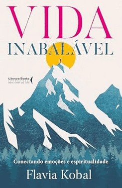 Vida Inabalavel - Conectando Emocoes E Espiritualidade