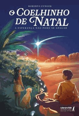 O Coelhinho De Natal - A Esperanca Nao Pode Se Apagar