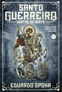 Santo Guerreiro: Ventos Do Norte