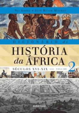Dicionario De Historia Da africa - Vol. 02 - Seculos Xvi-Xix