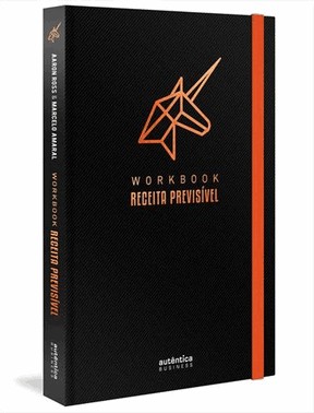 Workbook Receita Previsivel: Um Guia Passo A Passo Para Implementar A Metodologia De Receita Previsi