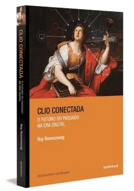 Clio Conectada - O Futuro Do Passado Na Era Digital