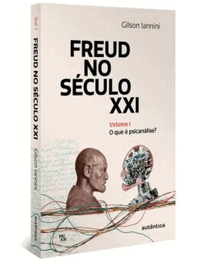 Freud No Seculo Xxi - Vol. I - O Que e Psicanalise?
