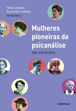 Mulheres Pioneiras Da Psicanalise - Uma Antologia
