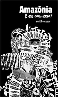 Amazonia: E Eu Com Isso?