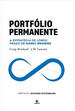 Portfolio Permanente - A Estrategia De Longo Prazo De Harry Browne