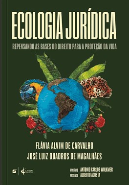 Ecologia Juridica - Repensando As Bases Do Direito Para A Protecao Da Vida - 01Ed/24