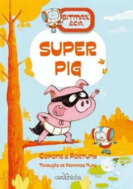 Bitmax & Cia. - O Superpig