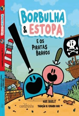 Borbulha & Estopa: E Os Piratas Bravos