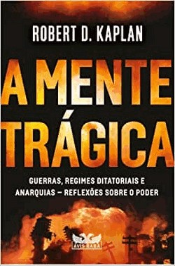 A Mente Tragica - Guerras, Regimes Ditatoriais E Anarquias