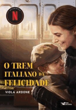 O Trem Italiano Da Felicidade – Um Filme Netflix