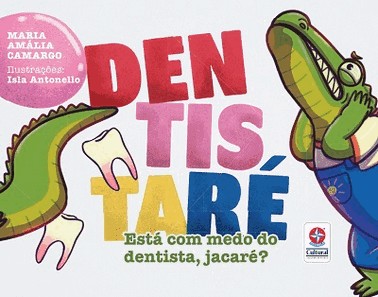 Dentistare - Esta Com Medo Do Dentista, Jacare?