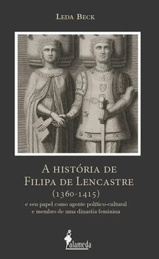 A História De Filipa De Lencastre (1360-1415)