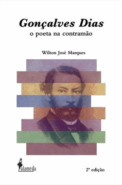 Goncalves Dias - O Poeta Na Contramao Goncalves Dias - O Poeta Na Contramao