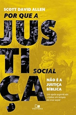Por Que A Justica Social Nao e A Justica Biblica
