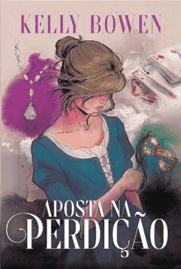 Aposta Na Perdicao – O Terceiro E ultimo Livro Da Serie Temporada De Escandalos