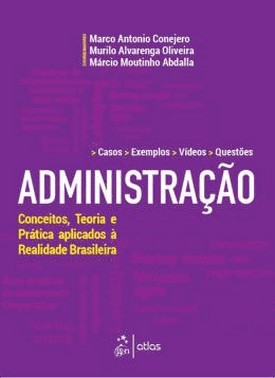 Administracao - Conceitos, Teoria E Pratica Aplicados A Realidade Brasileira
