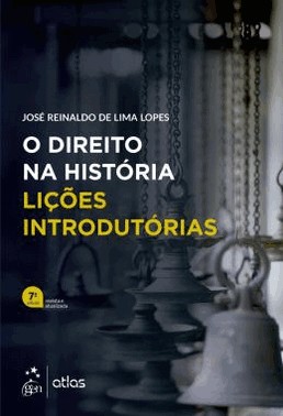 O Direito Na Historia - Licoes Introdutorias - 7 Ed