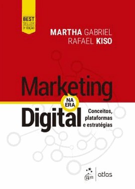 Marketing Na Era Digital - Conceitos, Plataformas E Estrategias