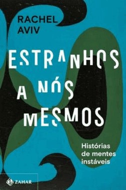 Estranhos A Nos Mesmos - Historias De Mentes Instaveis
