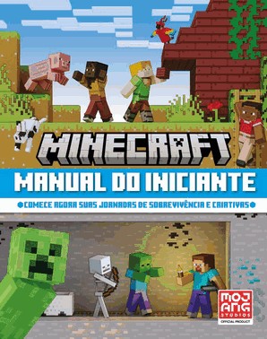 Minecraft | Manual Do Iniciante (Livro Oficial Ilustrado)