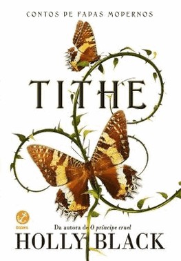 Tithe (Vol. 1 Contos De Fadas Modernos)