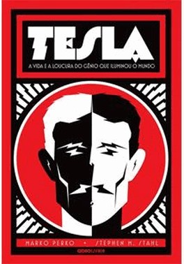 Tesla - A Vida E A Loucura Dogenio Que Iluminou O Mundo