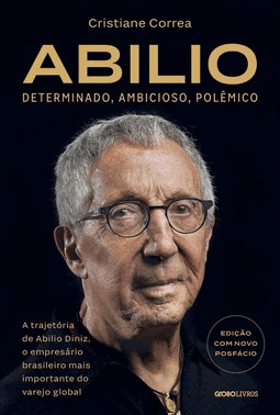 Abilio: Determinado, Ambicioso, Polemico: