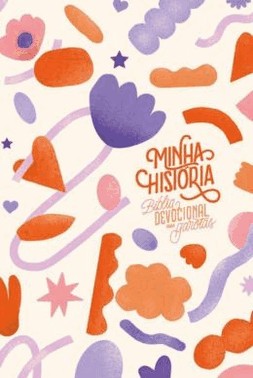 Minha Historia - Biblia Devocional Para Garotas